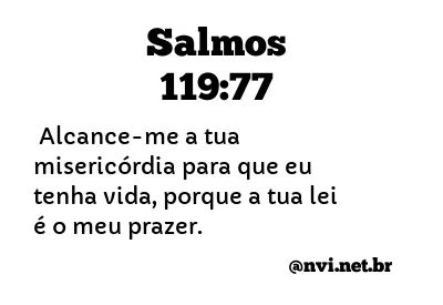 SALMOS 119:77 NVI NOVA VERSÃO INTERNACIONAL