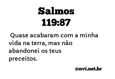 SALMOS 119:87 NVI NOVA VERSÃO INTERNACIONAL