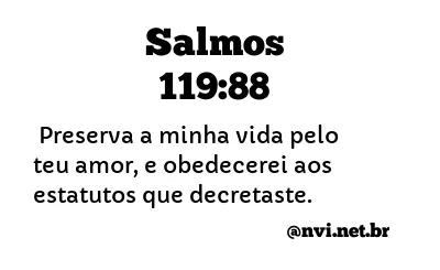 SALMOS 119:88 NVI NOVA VERSÃO INTERNACIONAL