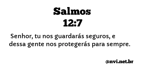 SALMOS 12:7 NVI NOVA VERSÃO INTERNACIONAL