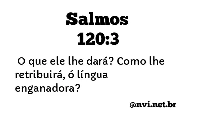 SALMOS 120:3 NVI NOVA VERSÃO INTERNACIONAL