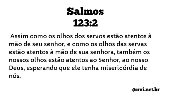 SALMOS 123:2 NVI NOVA VERSÃO INTERNACIONAL