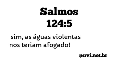 SALMOS 124:5 NVI NOVA VERSÃO INTERNACIONAL