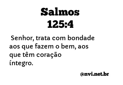 SALMOS 125:4 NVI NOVA VERSÃO INTERNACIONAL