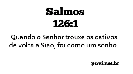 SALMOS 126:1 NVI NOVA VERSÃO INTERNACIONAL