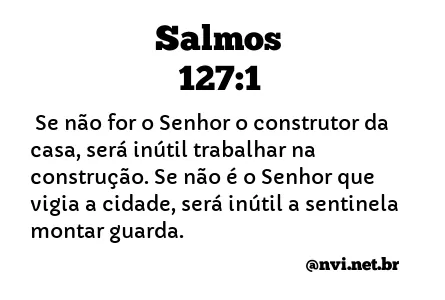SALMOS 127:1 NVI NOVA VERSÃO INTERNACIONAL