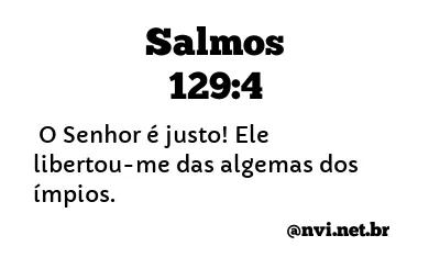 SALMOS 129:4 NVI NOVA VERSÃO INTERNACIONAL