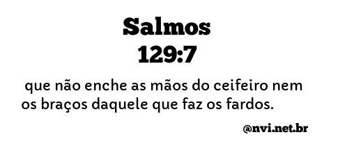 SALMOS 129:7 NVI NOVA VERSÃO INTERNACIONAL