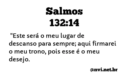 SALMOS 132:14 NVI NOVA VERSÃO INTERNACIONAL