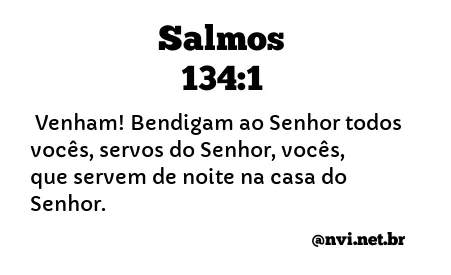 SALMOS 134:1 NVI NOVA VERSÃO INTERNACIONAL