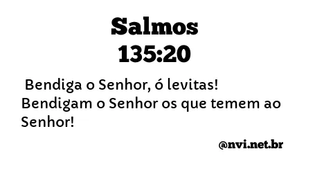 SALMOS 135:20 NVI NOVA VERSÃO INTERNACIONAL