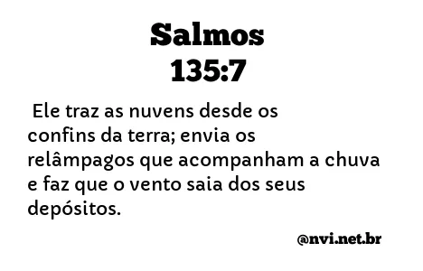 SALMOS 135:7 NVI NOVA VERSÃO INTERNACIONAL