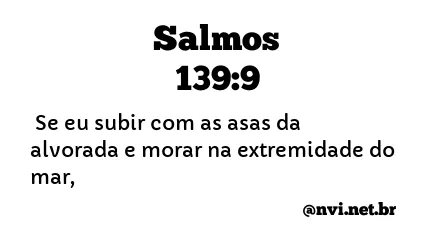 SALMOS 139:9 NVI NOVA VERSÃO INTERNACIONAL