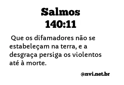 SALMOS 140:11 NVI NOVA VERSÃO INTERNACIONAL