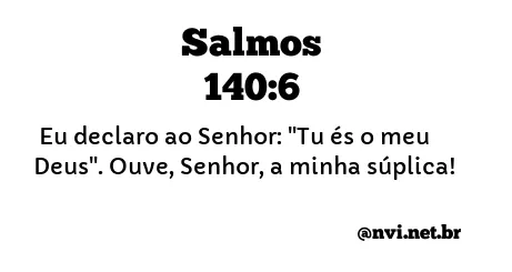 SALMOS 140:6 NVI NOVA VERSÃO INTERNACIONAL