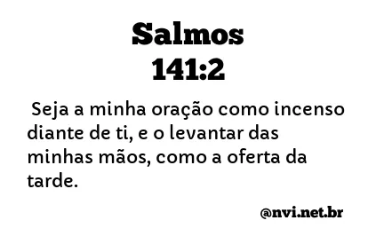 SALMOS 141:2 NVI NOVA VERSÃO INTERNACIONAL