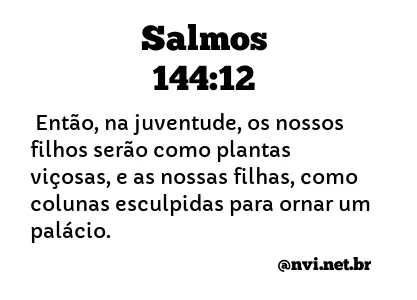 SALMOS 144:12 NVI NOVA VERSÃO INTERNACIONAL