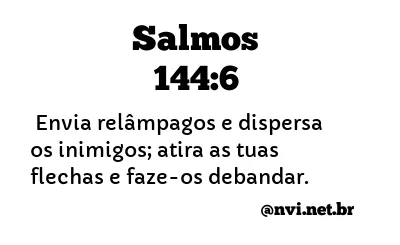 SALMOS 144:6 NVI NOVA VERSÃO INTERNACIONAL