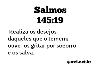 SALMOS 145:19 NVI NOVA VERSÃO INTERNACIONAL