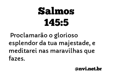 SALMOS 145:5 NVI NOVA VERSÃO INTERNACIONAL