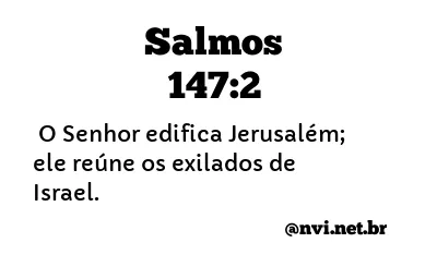 SALMOS 147:2 NVI NOVA VERSÃO INTERNACIONAL