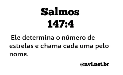 SALMOS 147:4 NVI NOVA VERSÃO INTERNACIONAL