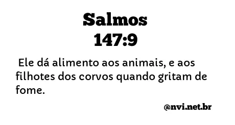 SALMOS 147:9 NVI NOVA VERSÃO INTERNACIONAL