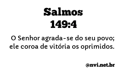 SALMOS 149:4 NVI NOVA VERSÃO INTERNACIONAL