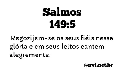 SALMOS 149:5 NVI NOVA VERSÃO INTERNACIONAL