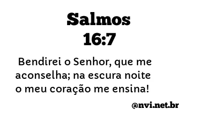 SALMOS 16:7 NVI NOVA VERSÃO INTERNACIONAL