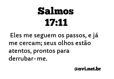 SALMOS 17:11 NVI NOVA VERSÃO INTERNACIONAL