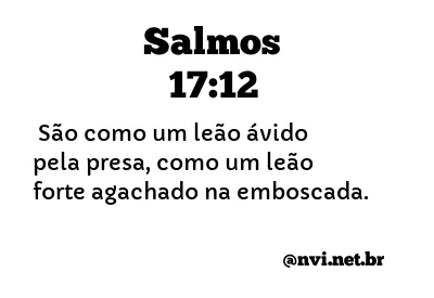 SALMOS 17:12 NVI NOVA VERSÃO INTERNACIONAL