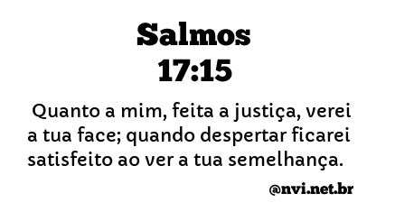 SALMOS 17:15 NVI NOVA VERSÃO INTERNACIONAL