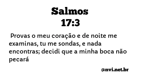 SALMOS 17:3 NVI NOVA VERSÃO INTERNACIONAL