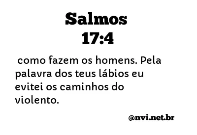 SALMOS 17:4 NVI NOVA VERSÃO INTERNACIONAL