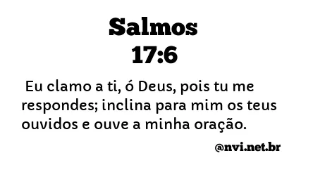 SALMOS 17:6 NVI NOVA VERSÃO INTERNACIONAL