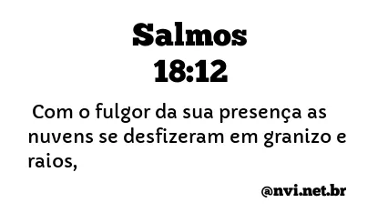 SALMOS 18:12 NVI NOVA VERSÃO INTERNACIONAL