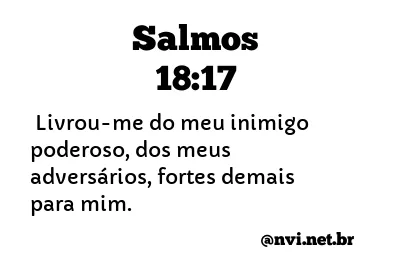 SALMOS 18:17 NVI NOVA VERSÃO INTERNACIONAL