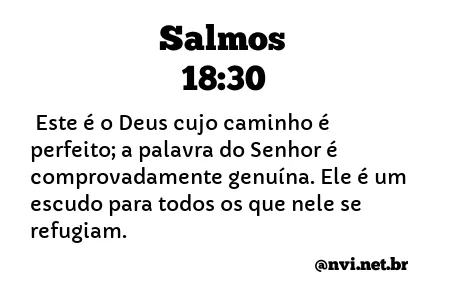 SALMOS 18:30 NVI NOVA VERSÃO INTERNACIONAL