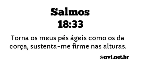 SALMOS 18:33 NVI NOVA VERSÃO INTERNACIONAL