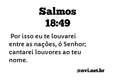 SALMOS 18:49 NVI NOVA VERSÃO INTERNACIONAL