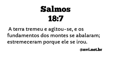 SALMOS 18:7 NVI NOVA VERSÃO INTERNACIONAL