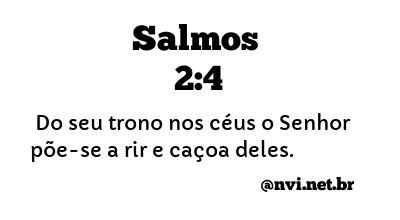 SALMOS 2:4 NVI NOVA VERSÃO INTERNACIONAL