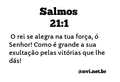 SALMOS 21:1 NVI NOVA VERSÃO INTERNACIONAL