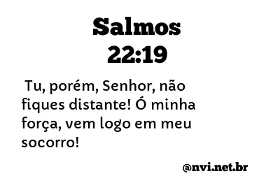 SALMOS 22:19 NVI NOVA VERSÃO INTERNACIONAL