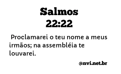 SALMOS 22:22 NVI NOVA VERSÃO INTERNACIONAL