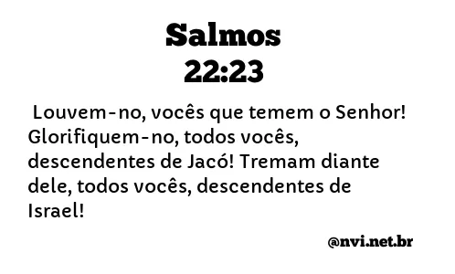 SALMOS 22:23 NVI NOVA VERSÃO INTERNACIONAL