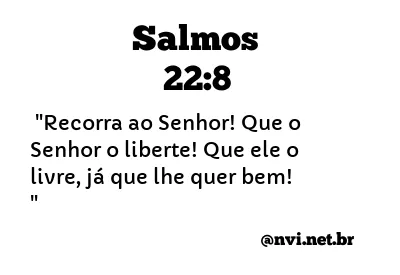 SALMOS 22:8 NVI NOVA VERSÃO INTERNACIONAL