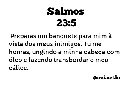 SALMOS 23:5 NVI NOVA VERSÃO INTERNACIONAL