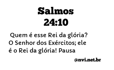 SALMOS 24:10 NVI NOVA VERSÃO INTERNACIONAL